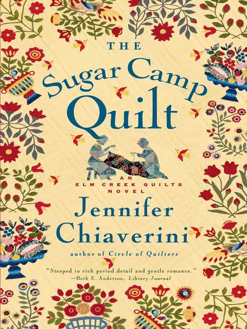 Title details for The Sugar Camp Quilt by Jennifer Chiaverini - Wait list